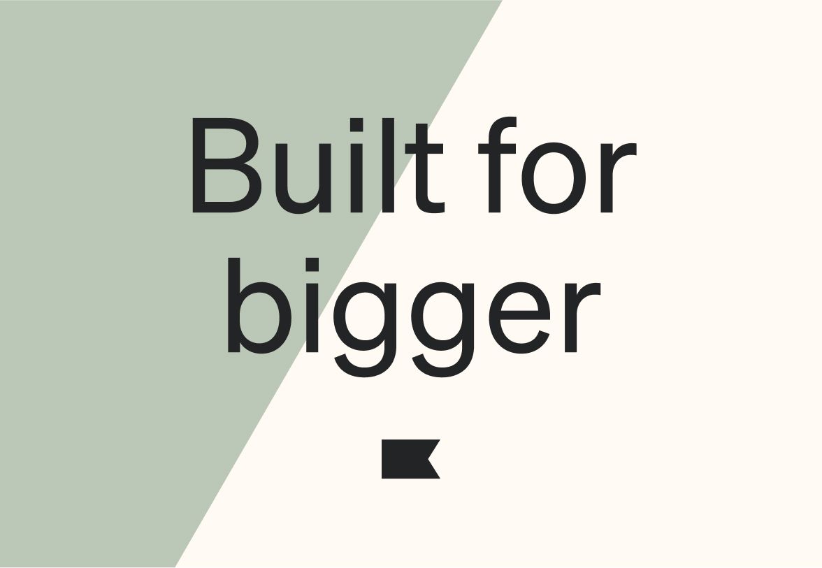 Large text that reads “Built for bigger” above a small Klaviyo flag shape