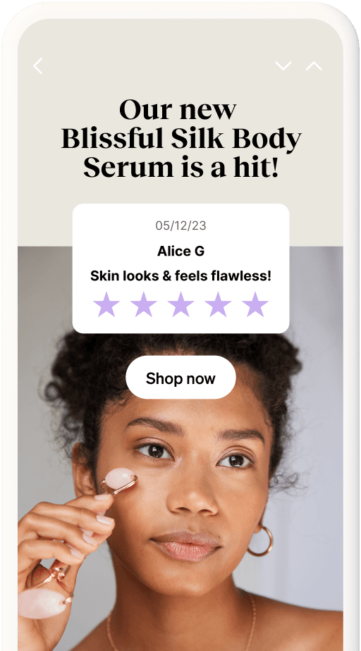 An email with an image of a woman applying cosmetics that reads: "Our new Blissful Silk Body Serum is a hit!" followed by a customer review: "05/12/23. Alice L. Skin looks and feels flawless!" Five stars."