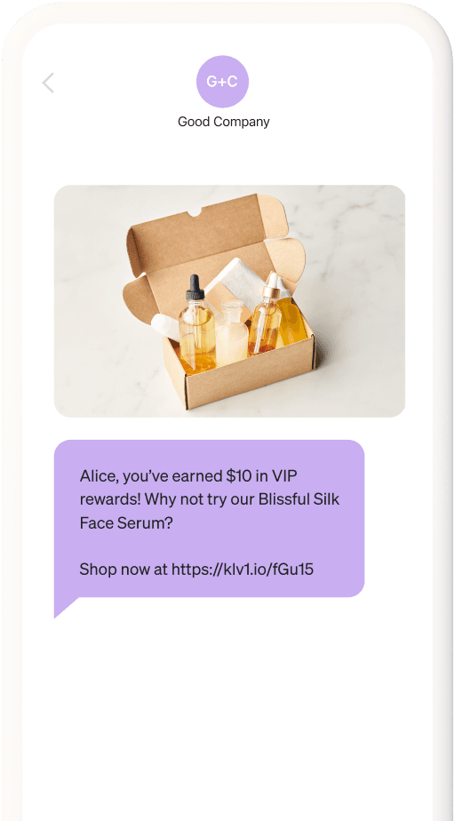 A text message with an image of cosmetics that reads: Alice, you've earned $10 in VIP rewards! Why not try our Silk Body Serum in Blissful Collection? Shop now at https://klv1.io/fGu15